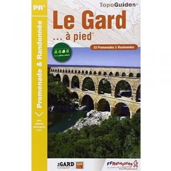 Le Gard a pied : 53 promenades et randonnées