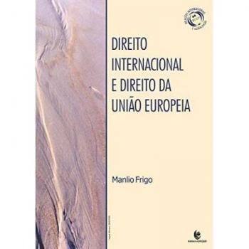Direito internacional e o direito da união européia. Estudos e conferências