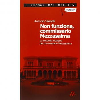 Non funziona, commissario Mezzasalma. La seconda indagine del commissario Mezzasalma. Le indagini del commissario Mezzasalma