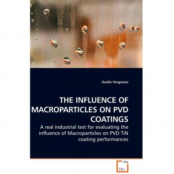 THE INFLUENCE OF MACROPARTICLES ON PVD COATINGS