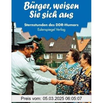 Sternstunden des DDR-Humors 1985/1986: Bürger, weisen Sie sich aus