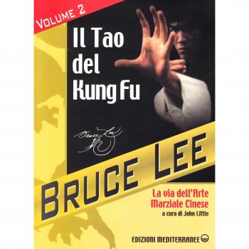 La mia Via al Jeet Kune Do. Vol. 2: Il Tao del Kung Fu. La via dell'art.