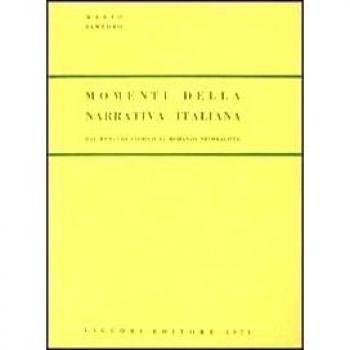 Momenti della narrativa italiana. Dal romanzo storico al romanzo «Neorealista»