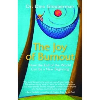 The Joy of Burnout: How the End of the World Can Be a New Beginning