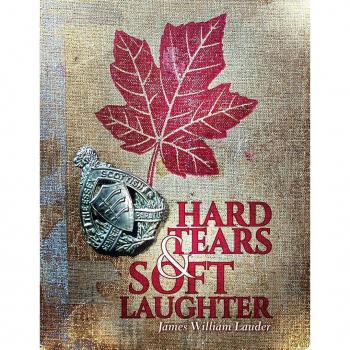 Lauder, James William: Hard Tears Soft Laughter