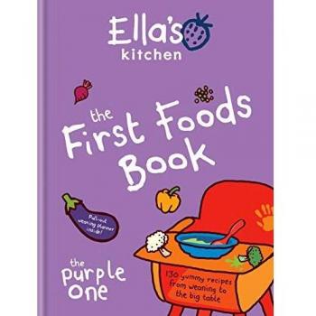 Ella's Kitchen: The First Foods Book: The Purple One by Ella's Kitchen
