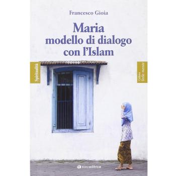 Maria, modello di dialogo con l'Islam