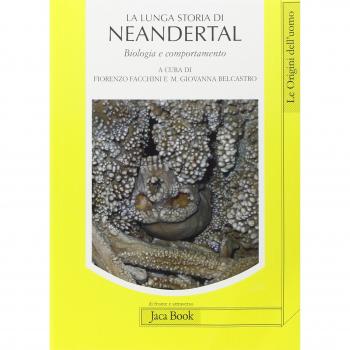 La lunga storia di Neandertal. Biologia e comportamento