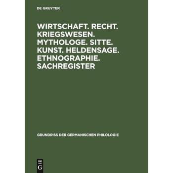 Wirtschaft. Recht. Kriegswesen. Mythologe. Sitte. Kunst. Heldensage. Ethnographie. Sachregister