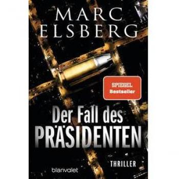 Marc Elsberg Der Fall Des Präsidenten: Thriller
