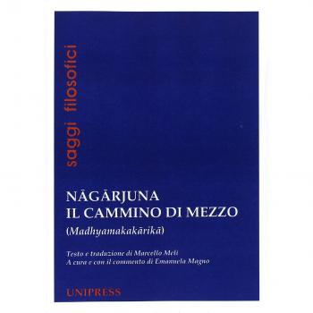 Nagarjuna. Il cammino di mezzo (madhyamakakarika). Ediz. multilingue