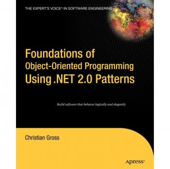Apress foundations of object-oriented programming using .net 2.0 patterns