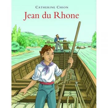Catherine Chion Jean Du Rhône : A L'Époque De La Batellerie À Cheval