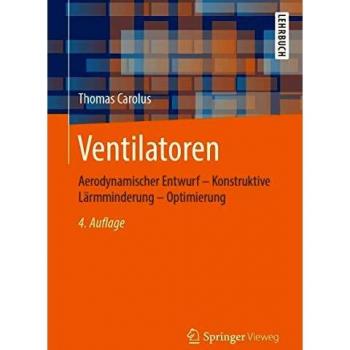 Ventilatoren: Aerodynamischer Entwurf – Konstruktive Lärmminderung – Optimierung