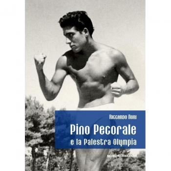 Pino Pecorale e la palestra Olympia. Una storia di sport e di vita a Teramo