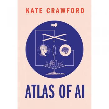 Atlas of AI: The Real Worlds of Artificial Intelligence