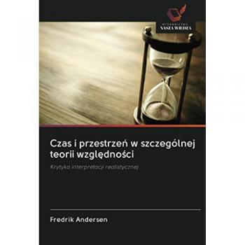 Czas i przestrzeń w szczególnej teorii względności: Krytyka interpretacji realistycznej