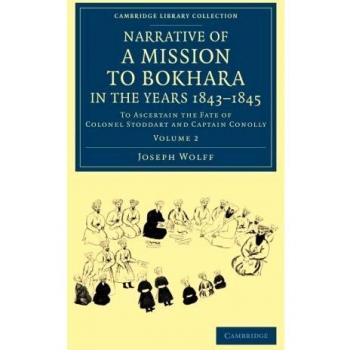Narrative of a mission to bokhara, in the years 1843 1845