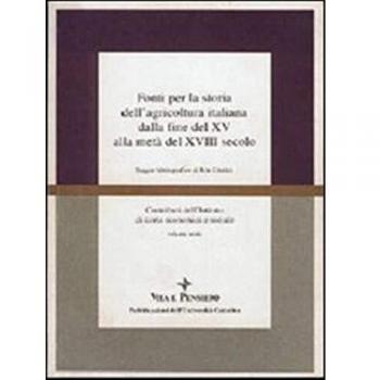 Fonti per la storia dell'agricoltura italiana dalla fine del XV alla metà del XVIII secolo. Saggio bibliografico di Rita Giudici