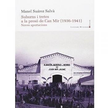 Suborns i tretes a la preso de Can Mir (1936-1941) : noves aportacions