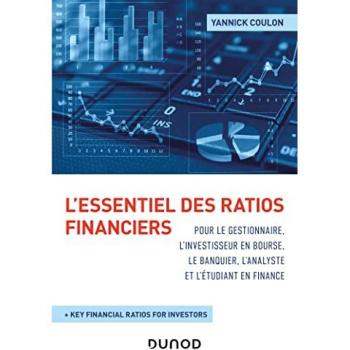 L'essentiel Des Ratios Financiers Pour Le Gestionnaire, L'investisseur En Bourse, Le Banquier, L'analyste Et L'étudiant En Finance