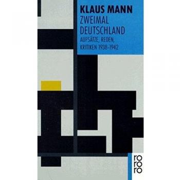 Klaus Mann Zweimal Deutschland: Aufsätze, Reden, Kritiken 1938-1942