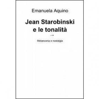 Jean Starobinski e le tonalità emotive.
