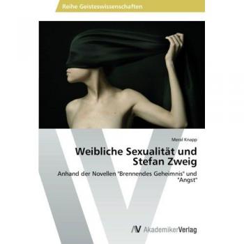 Knapp, Meral: Weibliche Sexualität und Stefan Zweig