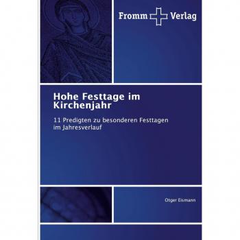 Eismann, Otger: Hohe Festtage im Kirchenjahr
