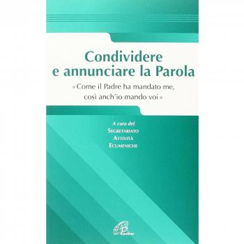 Condividere e annunciare la parola. «Come il Padre ha mandato me, così anch'io mando voi»