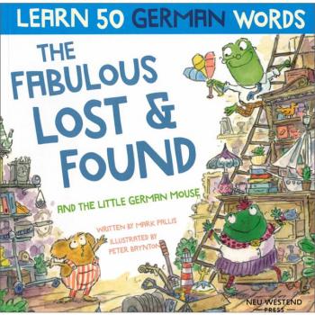 The Fabulous Lost and Found and the Little German Mouse: German for Kids Book. a