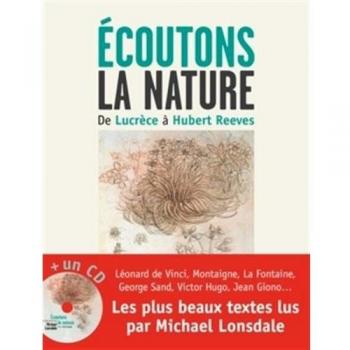 Ecoutons la nature : De Lucrèce à Hubert Reeves (1CD audio)