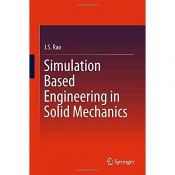 Simulation Based Engineering in Solid Mechanics (Springerbriefs in Applied Sciences and Technology)