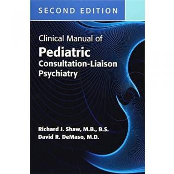 Clinical Manual of Pediatric ConsultationLiaison Psychiatry by DeMaso & David R. & MD Childrens Hospital