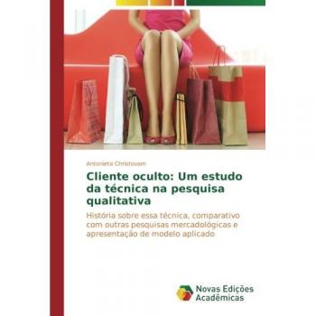 Christovam, Antonieta: Cliente oculto: Um estudo da técnica na pesquisa qualitativa