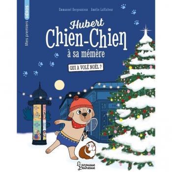 Hubert chien-chien à sa mémère : qui a volé Noël ?