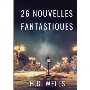 Les nouvelles fantastiques de H.G. WELLS