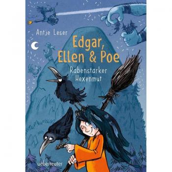 Antje Leser Edgar, Ellen & Poe: Rabenstarker Hexenmut