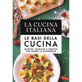 Le basi della cucina. Ricette, tecniche e trucchi che fanno la differenza