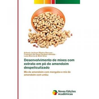 Desenvolvimento de mixes com extrato em pó de amendoim despeliculizado: Mix de amendoim com mangaba e mix de amendoim com umbu
