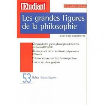 Les grandes figures de la philosophie : Les grands philosophes de la Grèce antique au XXe siècle