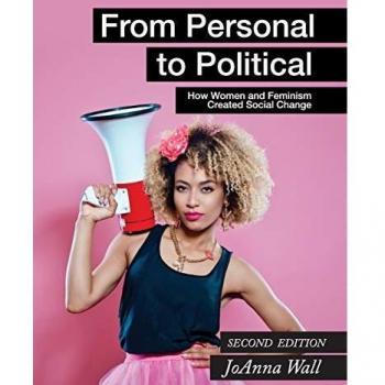 From Personal to Political: How Women and Feminism Created Social Change