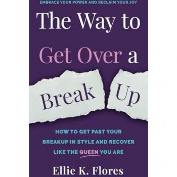 The Way to Get Over a Breakup: How to Get Past Your Breakup in Style and Recover Like The Queen You Are (Love and Relationship)