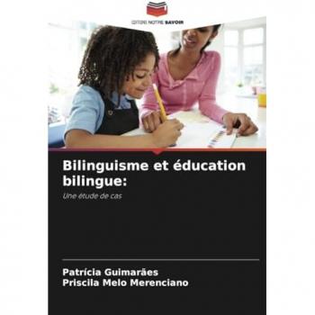 Guimarães, Patrícia: Bilinguisme et éducation bilingue: