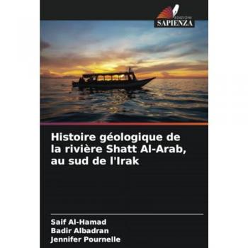 Al-Hamad, Saif: Histoire géologique de la rivière Shatt Al-Arab, au sud de l'Irak