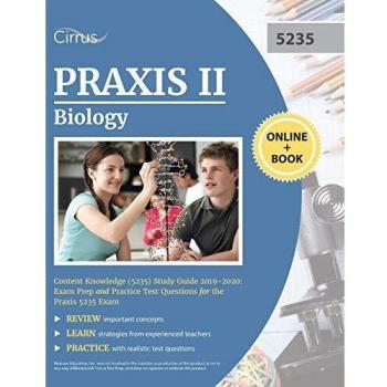 Praxis II Biology Content Knowledge (5235) Study Guide 2019-2020: Exam Prep and Practice Test Questions for the Praxis 5235 Exam