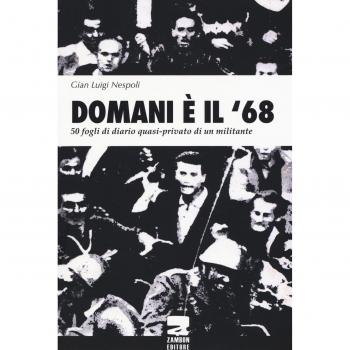 Domani è il '68. 50 fogli di diario quasi-privato di un militante