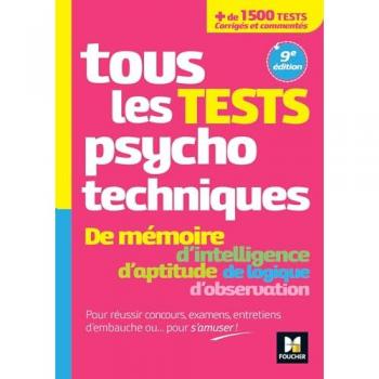 Tous les tests psychotechniques, mémoire, intelligence, aptitude, logique, observation