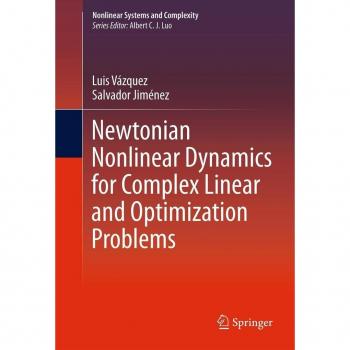 Newtonian Nonlinear Dynamics for Complex Linear and Optimization Problems