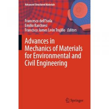 Advances in Mechanics of Materials for Environmental and Civil Engineering (Advanced Structured Materials, 197, Band 197)